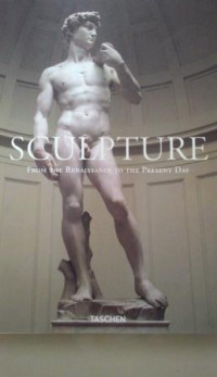 Image of Sculpture: From the renaissance to the Present Day from the fifteenth to the twentirth century (part 3)