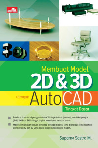 Membuat model 2D & 3D dengan AutoCad tingkat dasar