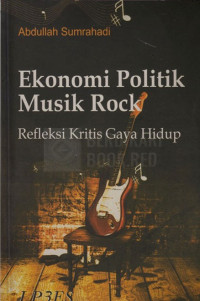 Ekonomi politik musik rock : Refleksi kritis gaya hidup