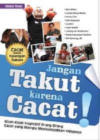 Jangan takut karena cacat!