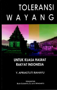 (In)toleransi wayang untuk kuasa hasrat rakyat Indonesia