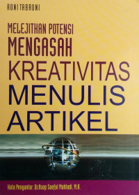 Melejitkan potensi mengasah kreativitas menulis artikel