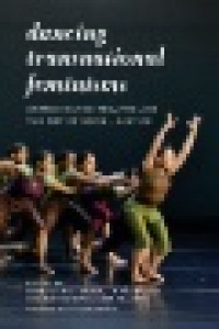 Image of Dancing Transnational Feminisms : Ananya Dance Theatre and the Art of Social Justice