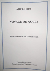 Voyage de noces : roman traduit de l'indonesien par Henri Chambert-Loir