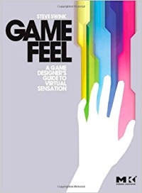Image of Game Feel: A Game Designer's Guide to Virtual Sensation