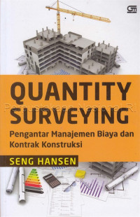 Image of Quantity surveying : pengantar manajemen biaya dan kontrak konstruksi