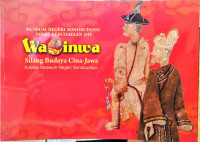 Image of Wacinwa: Silang budaya Cina-Jawa Koleksi museum negeri Sonobudoyo