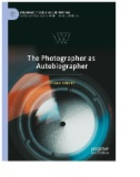 The Photographer As Autobiographer