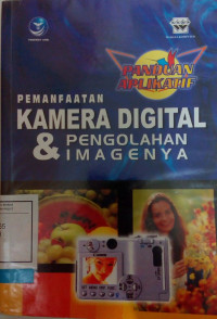 Image of Pemanfaatan kamera digital dan pengolahan imagenya