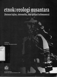 Etnokoreologi Nusantara (Batasan Kajian, Sistematika, dan Aplikasi Keilmuannya)