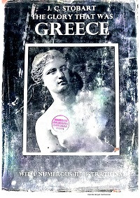 The Glory That Was Greece A Survey of Hellenic Culture and Civillisation