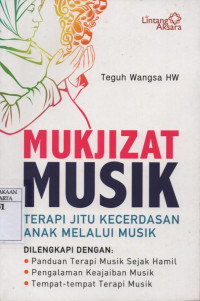 Mukjizat Musik : Terapi Jitu Kecerdasan Anak Melalui Musik