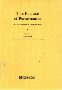 The Practice of Performance: Studies in Musical Interpretation.