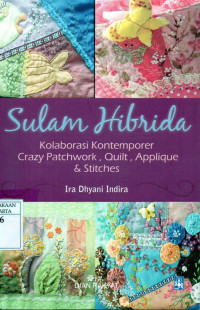 Sulam Hibrida : Kolaborasi Kontemporer Crazy Patcheork, Quilt, Aplique & Stitches