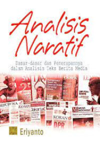 Analisis naratif: dasar-dasar dan penerapannya dalam analisis teks berita media