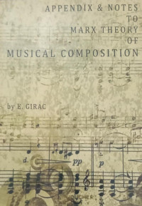 Appendix and Notes to Marx Theor of Musical Composition