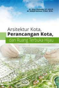 Arsitektur kota, perancangan kota, dan ruang terbuka hijau