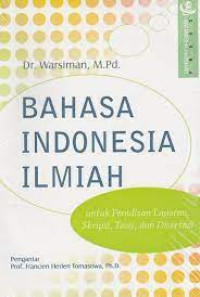 Image of Bahasa Indonesia ilmiah untuk penulisan laporan, skripsi, tesis dan disertasi