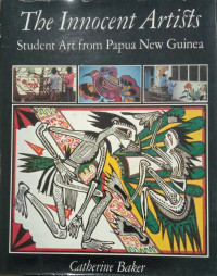 The Innocent Artists: Studnt Artfrom Papua New Guinea