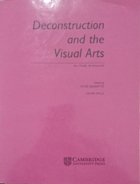 Image of Deconstruction and the Visual Arts   Art, Media, Architecture