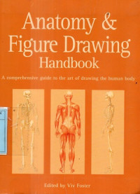 Anatomy & figure drawing handbook : a comprehensive guide to the art of drawing the human body