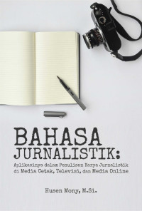 Bahasa Jurnalistik: Aplikasinya dalam Penulisan Karya Jurnalistik di Media Cetak, Televisi, dan Media Online