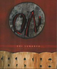 ON: Edi Sunaryo Solo Exhibition