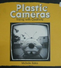 Plastic Cameras: Toying With Creativity