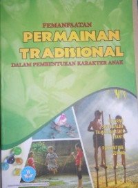 Image of Pemanfaatan Permainan Tradisional Dalam Pembentukan Karakter Anak