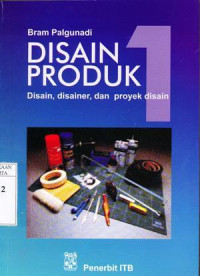 Disain produk 1: disain, disainer, dan proyek disain