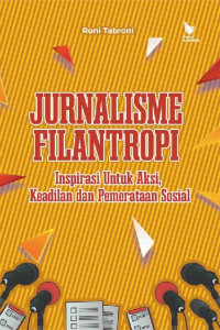Image of Jurnalisme filantropi  inspirasi untuk aksi, keadilan dan pemerataan sosial
