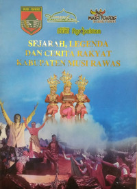 Sejarah, Legenda Dan Cerita Rakyat Kabupaten Musi Rawas