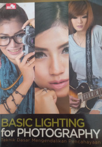 Image of Basic Lighting for Photography: teknik Dasar Mengendalikan Pencahayaan