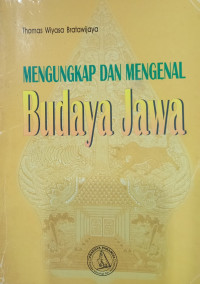 Mengungkap Dan Mengenal Budaya Jawa