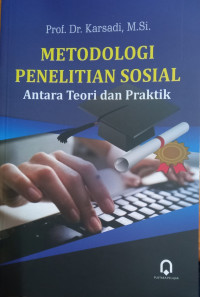 Metodologi Penelitian Sosial Antara Teori dan Praktek