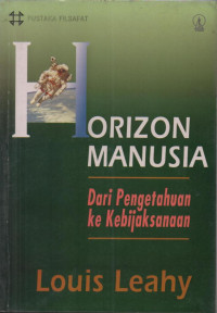 Horizon manusia : dari pengetahuan ke kebijaksanaan