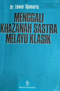 Menggali Khazanah Sastra Melayu Klasik