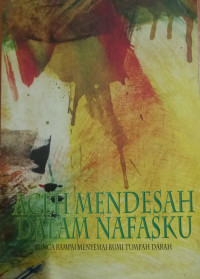 Image of Aceh Mendesah Dalam Nafasku: Bunga Rampai Menyemai Bumi Tumpah Darah