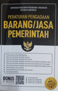 Image of Himpunan Peraturan Perundang-Undangan Republik Indonesia: Peraturan Pengadaan Barang/Jasa Pemerintah