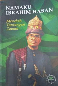 Namaku Ibrahim Hasan: Menebah Tantangan Zaman