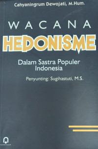 Wacana Hedonisme dalam Sastra Populer Indonesia