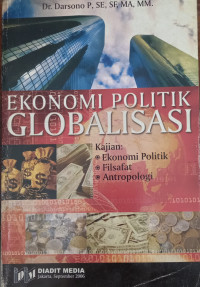 Image of Ekonomi Politik Globalisasi (Kajian Ekonomi Politik, Filsafat dan Antropologi)