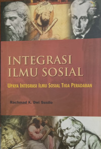 Image of Integrasi Ilmu Sosial Upaya Integrasi Ilmu Sosial Tiga Peradapan