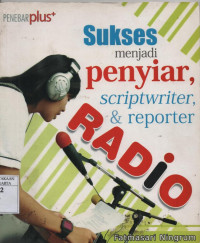 Sukses menjadi penyiar, scriptwriter, & reporter radio