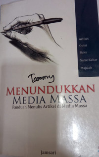 Menundukkan Media Massa (Panduan Menulis Artikel di Media Massa)