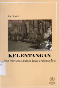 Image of Kelentangan dalam Belian Sentiu Suku Dayak Benuaq di Kalimantan Timur