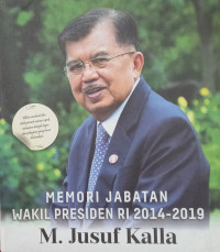 Memori jabatan wakil presiden RI 2014-2019 M. Jusuf Kalla