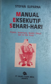 Image of Manual Eksekutif Sehari-hari Praktis, Sederhana, Mudah Diikuti, dan To The Point