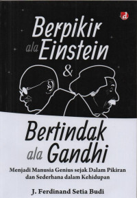 Berpikir ala Einstein dan bertindak ala Gandhi