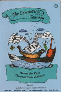 Image of The composers journey: wacana dan kerja komponis muda Indonesia